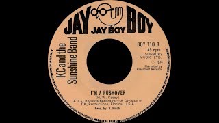 Kc &amp; The Sunshine Band ‎– I&#39;m A Pushover ℗ 1974