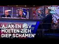 'Ajax en PSV moeten zich diep schamen' | VERONICA INSIDE