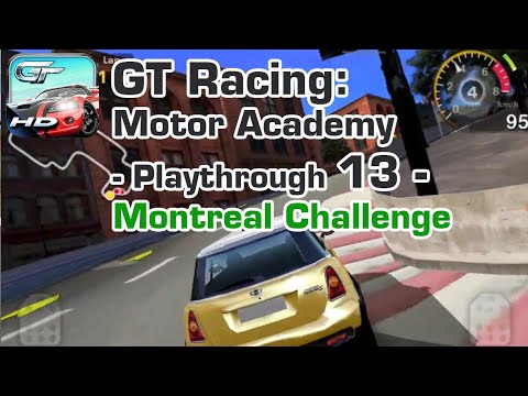 GT Racing Motor Academy (100% Playthrough) - Part 13 - Montreal Challenge