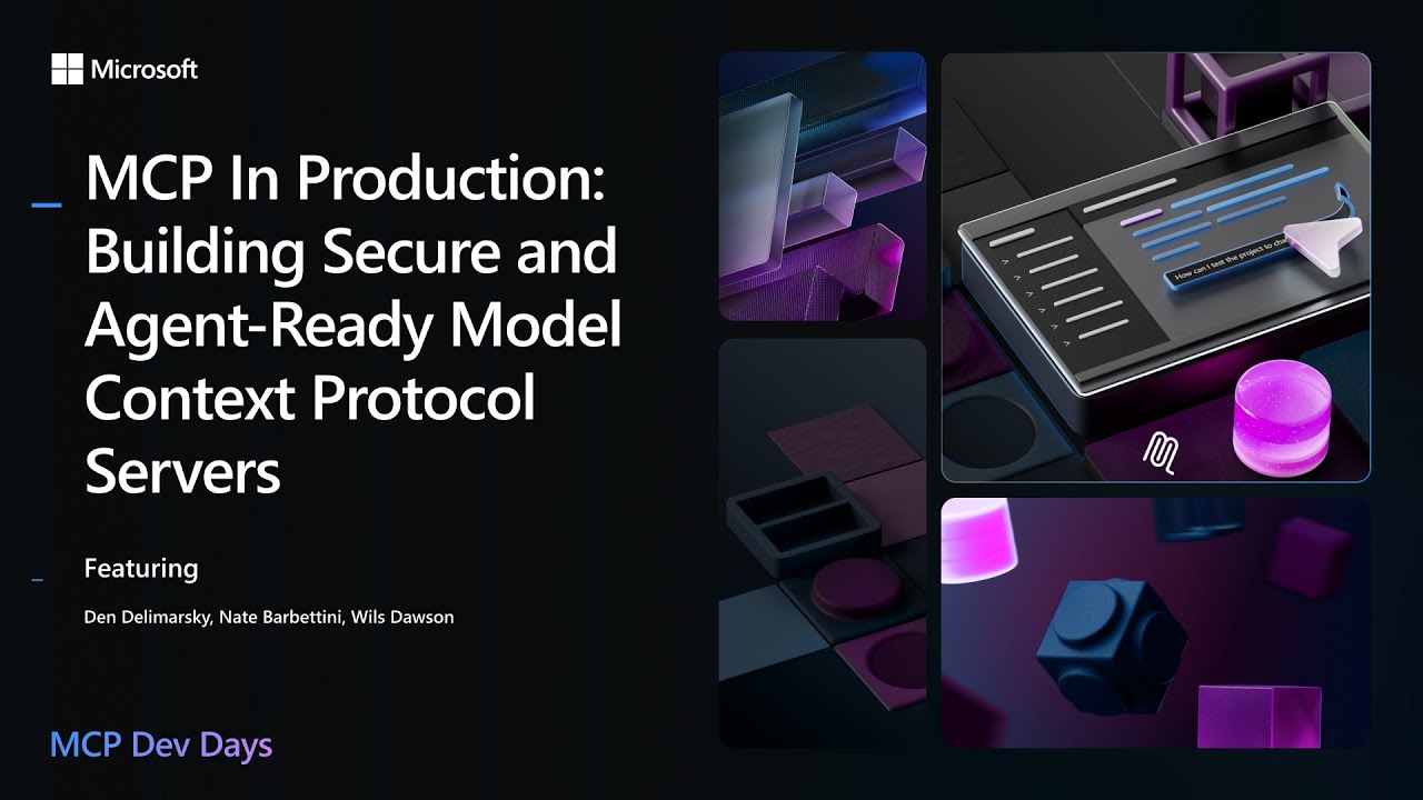 MCP In Production: Building Secure and Agent-Ready Model Context ...