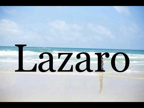 How To Pronounce Lazaro🌈🌈🌈🌈🌈🌈Pronunciation Of Lazaro