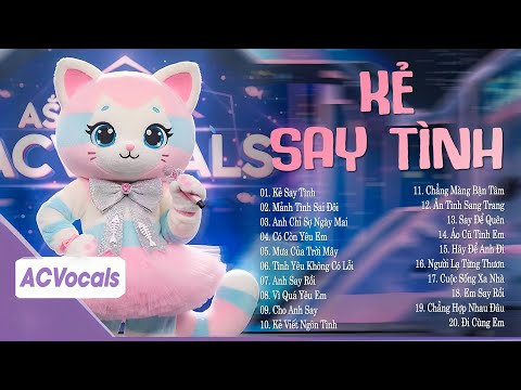 Em Đã Cố Gắng Ngần Ấy Năm Trôi Qua Đổi Lấy Được Gì... Kẻ Say Tình | Tuyển Tập Ca Sĩ Giấu Mặt Cực Hay