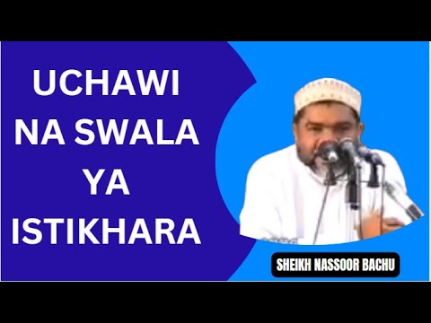 UCHAWI NA SWALA YA ISTIKHARAH SHEIKH NASSOOR BACHU