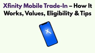 Xfinity Mobile Trade-In – How It Works, Values, Eligibility & Tips