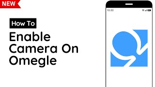 How To Enable Camera On Omegle On Android (2023)