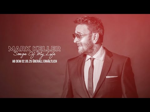 Mark Keller  - Songs Of My Life (Album Trailer)