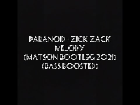 Paranoid - Zick Zack Melody (Matson Bootleg) (Bass Boosted)