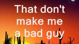 Toby Keith That Don&#39;t Make Me A Bad Guy lyric video