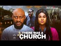 THERE WAS A CHURCH YUL EDOCHIE UJU OKOLI CAS CHIDEBERE Latest 2025 Nigerian Movies