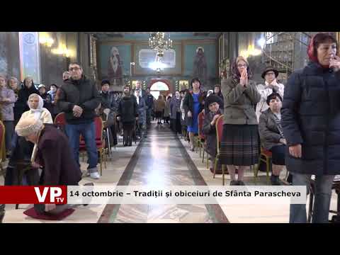 14 octombrie – Tradiții și obiceiuri de Sfânta Parascheva
