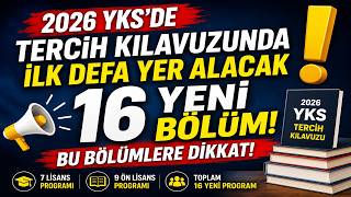 📢 2026 YKS TERCİH KILAVUZUNA 16 YENİ BÖLÜM GELİYOR! TERCİH YAPACAKLAR 