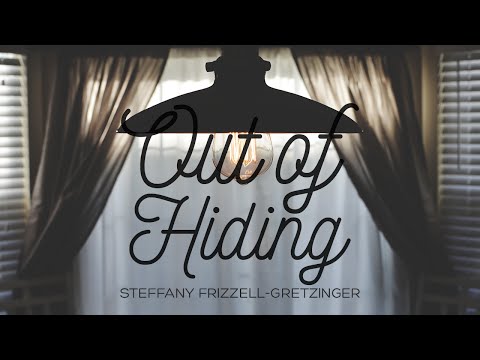 Out Of Hiding (Father's Song) - Steffany Frizzell-Gretzinger // Letras