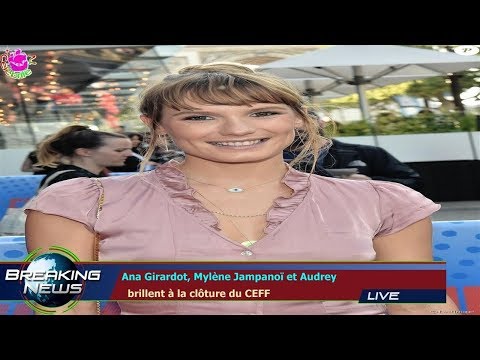 Ana Girardot, Mylène Jampanoï et Audrey   brillent à la clôture du CEFF
