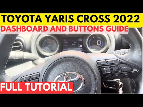 TOYOTA YARIS CROSS 2022 - BEGINNERS FULL DASHBOARD GUIDE AND BUTTONS TUTORIAL - MADE EASY