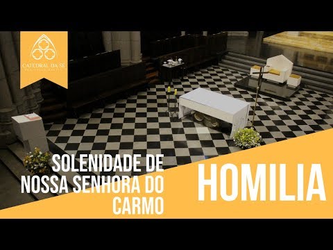 MISSA NA CATEDRAL | Homilia da Memória de Nossa Senhora do Carmo