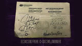 Shoreline Mafia - Dope House [Official Audio]