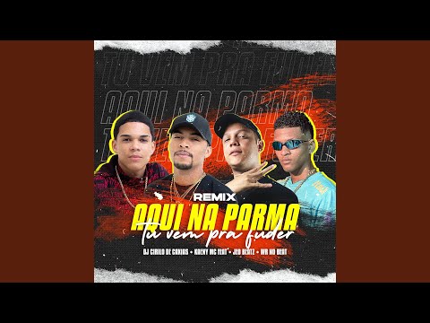Aqui Na Parma Tu Vem Pra Fuder (Remix)