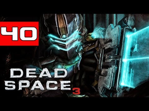 Dead Space 3 Gameplay Walkthrough - Part 40 - I Wasn't Expecting That - Dead Space 3 Lets Play (DS3)