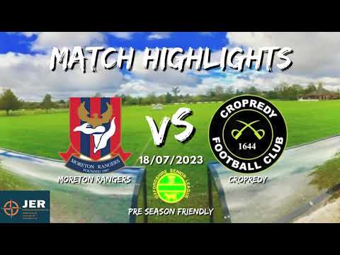 Moreton Rangers vs. Cropredy - Pre Season Friendly - MATCH HIGHLIGHTS 18/07/2023