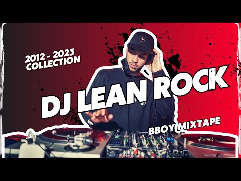 Get Ready to Break 🎧 DJ Lean Rock's Bboy Music Mixtape 2023