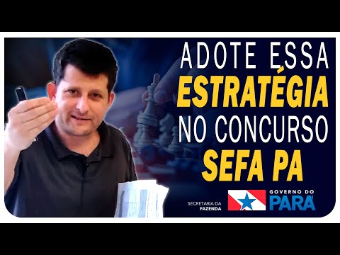 Adote Essa Estratégia no Concurso SEFA PA