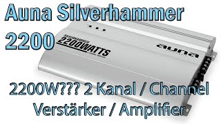 Auna Silverhammer 2200 2-Kanal Endstufe Auna Verstärker 2200W oder doch Fake? Produktvorstellung