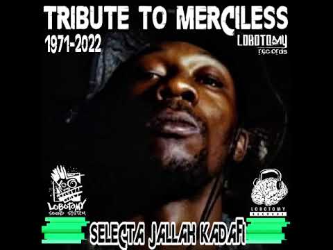 LOBOTOMY SOUND SYSTEM & SELECTA JALLAH KADAFI  ROOTS-REGGAE-RAGGA   TRIBUTE TO MERCILESS (1971-2022)
