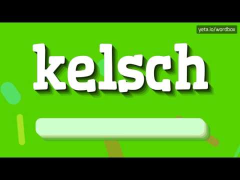KELSCH - HOW TO PRONOUNCE IT!?