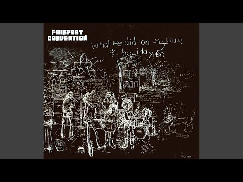 She Moves Through the Fair - Fairport Convention