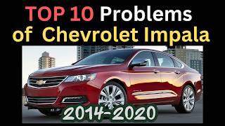 Top 10 Problems of Chevrolet Impala 2014–2020 | Watch Before You Buy