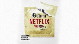 Rotimi - &#39;Netflix &amp; Chill&#39;