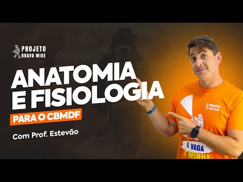 Aula de Anatomia e Fisiologia - Concurso CBMDF - Prof. Estevão Aguiar