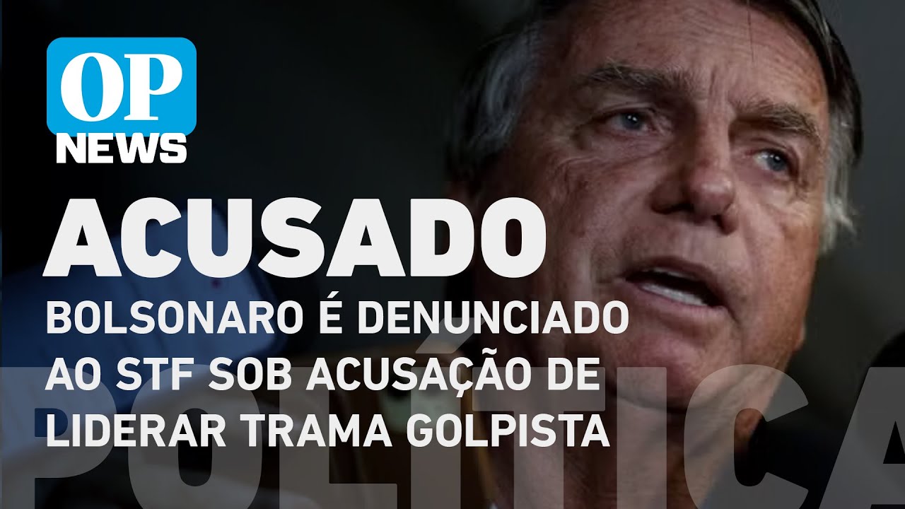 Bolsonaro é denunciado ao STF sob acusação de liderar trama golpista l O POVO News