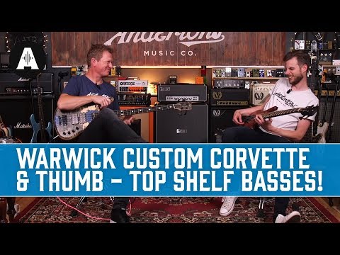 Warwick Custom Corvette and Thumb - Top Shelf Basses!