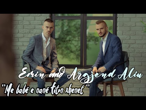 Emin ft Argjend Aliu - Me bab e nane fiton xhenet 