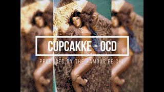 CupcakKe - O.C.D (Produced by The Famous Fe Chi)
