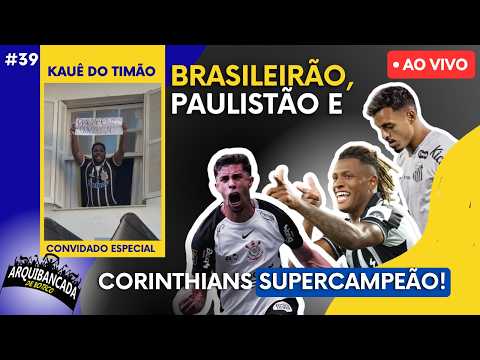 SUPERCOPA DO BRASIL E BRASILEIRÃO | ARQUIBANCADA DE BOTECO #39