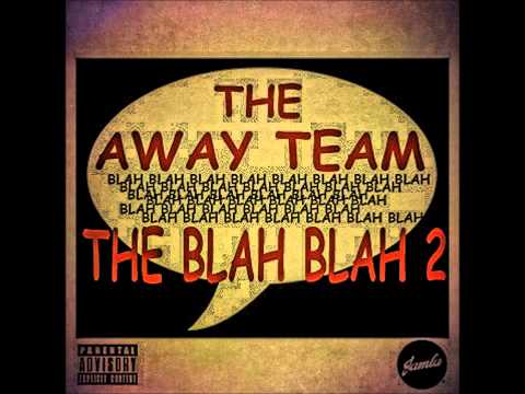 The Away Team - The Blah Blah 2 [prod. Khrysis]
