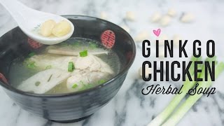Ginkgo &amp; Lotus Root Chicken Soup ♥ Chinese Herbal Soup