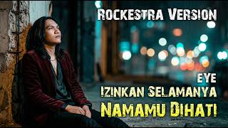 Download lagu EVNDY - Izinkan Selamanya Namamu Dihati (Rockestra Version) | Cover E.Y.E - Video Lirik mp3