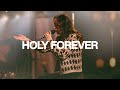 Holy Forever Live Kate Serban Bethel Music