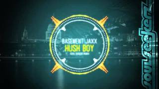 Basement Jaxx - Hush Boy (Soul Seekerz Remix)