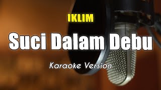 Download lagu Suci Dalam Debu Karaoke Iklim Nada Asli Full Band By Bening Musik mp3