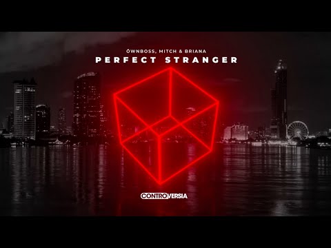 Öwnboss, Mitch & Briana - Perfect Stranger (Official Visualizer)