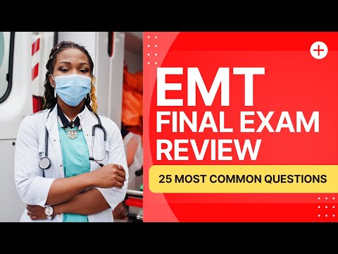 EMT Final Exam Review - Emergency Medical Technician Study Guide (25 Most Common Questions)