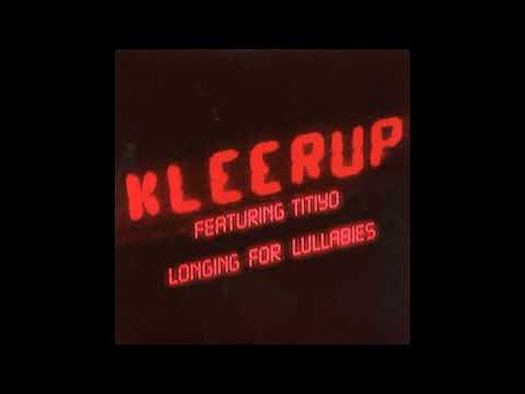 KLEERUP FEAT TITIYO -  LONGING FOR LULLABIES HQ