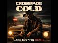 Crossfade Cold Dark Country