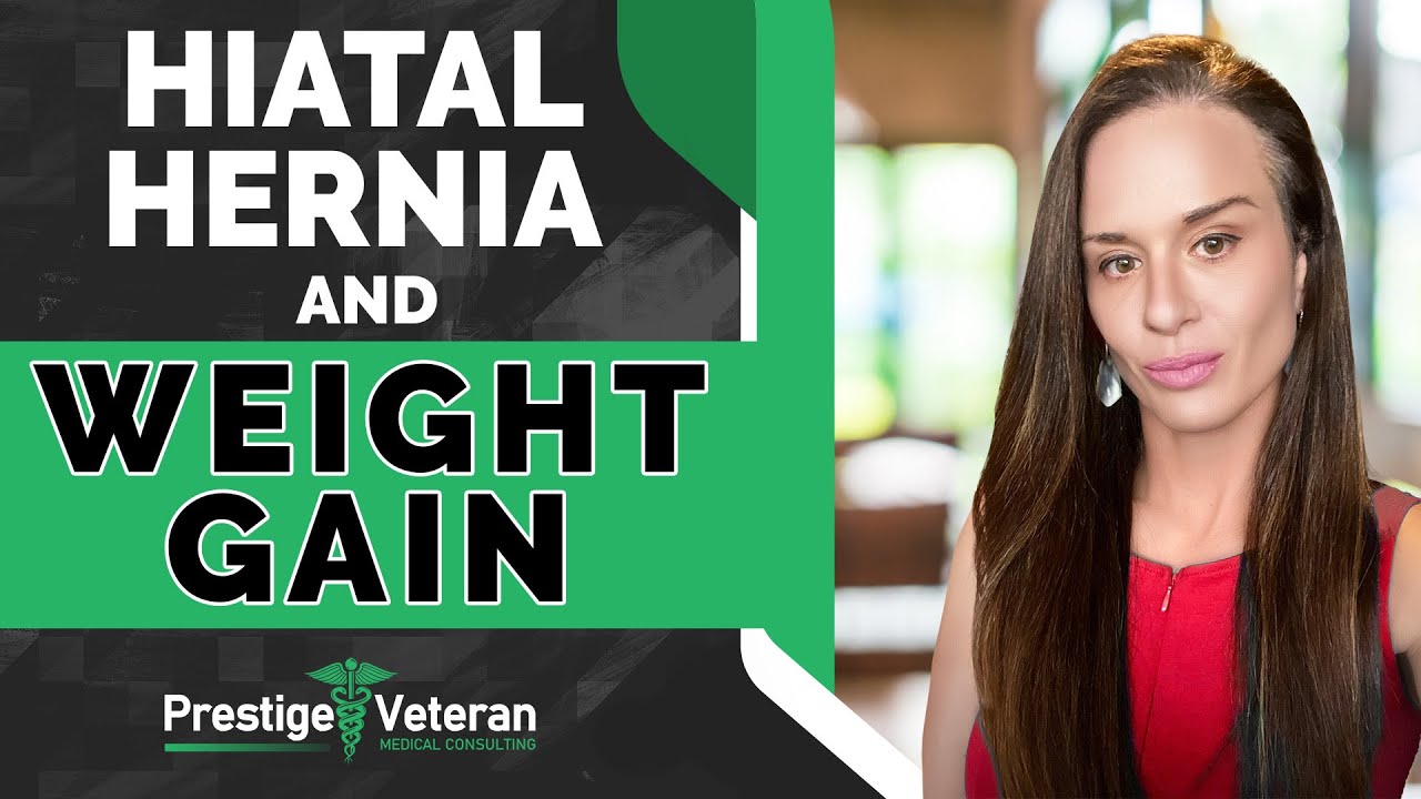 Hiatal Hernia and Weight Gain in Veterans Disability | All You Need To Know
