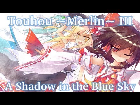 『東方 ~Merlin~ III - Classic/Instrumental』 A Shadow in the Blue Sky