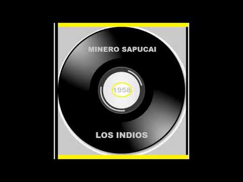 Los Indios - Minero Sapucai
